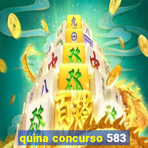 quina concurso 583